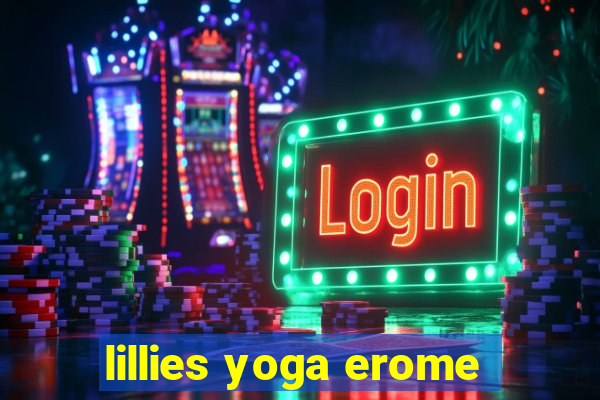 lillies yoga erome